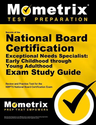 Cover image for Secrets of the National Board Certification Exceptional Needs Specialist Early Childhood Through Young Adulthood Exam Study Guide