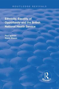 Cover image for Ethnicity, Equality of Opportunity and the British National Health Service