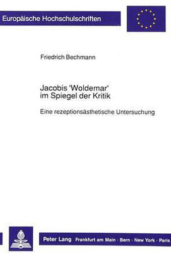 Cover image for Jacobis 'Woldemar' Im Spiegel Der Kritik: Eine Rezeptionsaesthetische Untersuchung