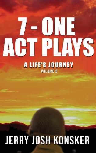 Cover image for 7 - One Act Plays: A Life's Journey Volume 2