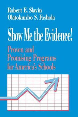 Cover image for Show Me the Evidence!: Proven and Promising Programs for America's Schools