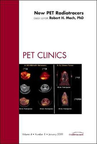 Cover image for New PET Radiotracers, An Issue of PET Clinics