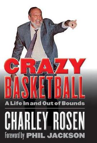 Crazy Basketball: A Life In and Out of Bounds