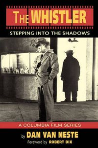 Cover image for The Whistler: Stepping Into the Shadows the Columbia Film Series