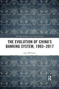 Cover image for The Evolution of China's Banking System, 1993-2017