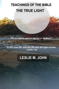 Cover image for Teachings of the Bible: The True Light