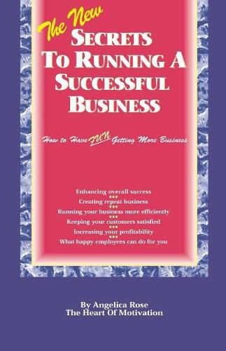 Cover image for The New Secrets To Running A Successful Business: (How to Have Fun Getting More Business)