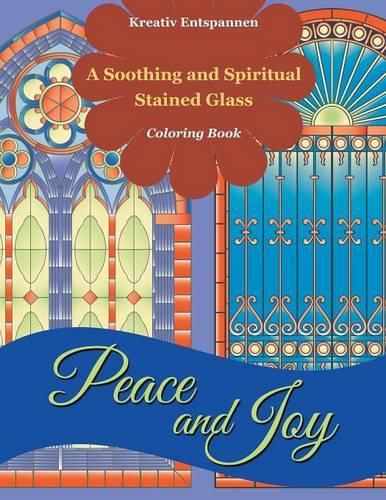 Cover image for Peace and Joy: A Soothing and Spiritual Stained Glass Coloring Book