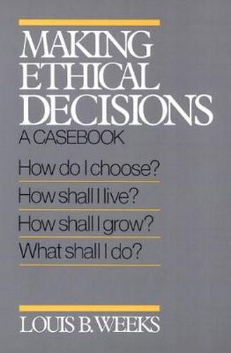 Cover image for Making Ethical Decisions: A Casebook on Church and Society