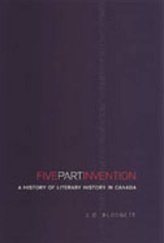 Cover image for Five-Part Invention: A History of Literary History in Canada