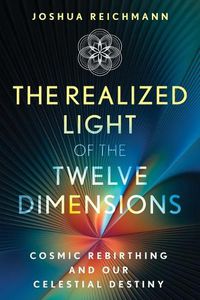 Cover image for The Realized Light of the Twelve Dimensions