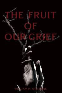 Cover image for The Fruit of Our Grief