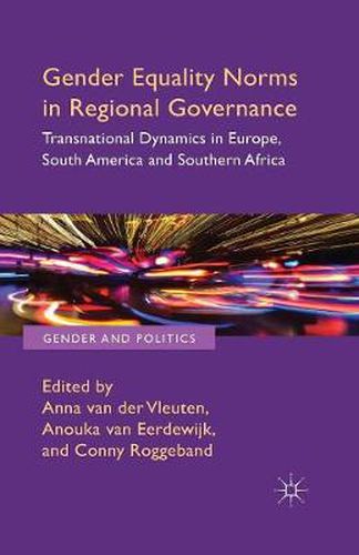 Cover image for Gender Equality Norms in Regional Governance: Transnational Dynamics in Europe, South America and Southern Africa