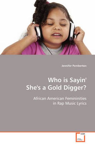 Cover image for Who Is Sayin' She's a Gold Digger?