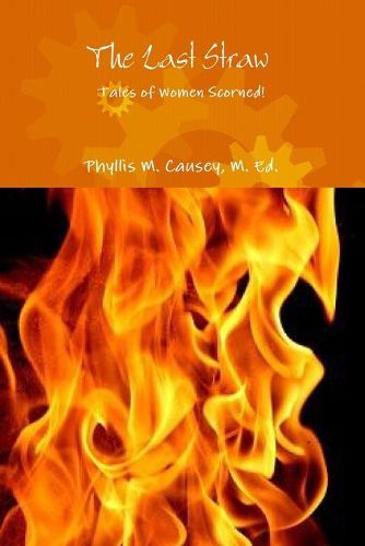 Cover image for The Last Straw - Tales of Women Scorned!