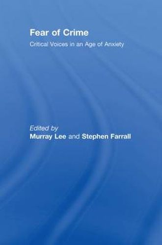 Cover image for Fear of Crime: Critical Voices in an Age of Anxiety