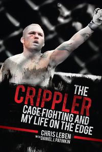 Cover image for The Crippler: Cage Fighting and My Life on the Edge