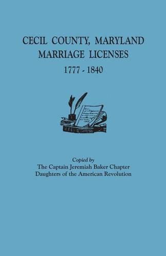 Cover image for Cecil County, Maryland, Marriage Licenses, 1777-1840