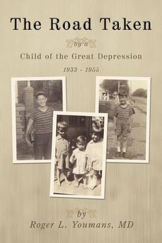 Cover image for The Road Taken: by a Child of the Great Depression, 1933-1955