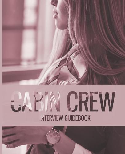The Cabin Crew Interview Guidebook - Updated Edition