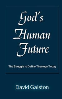 Cover image for God's Human Future: The Struggle to Define Theology Today