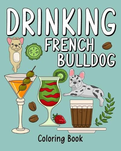 Cover image for Drinking French Bulldog Coloring Book