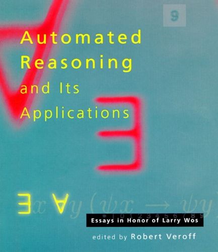 Cover image for Automated Reasoning and Its Applications: Essays in Honor of Larry Wos