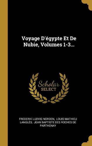 Cover image for Voyage D'egypte Et De Nubie, Volumes 1-3...
