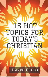 Cover image for 15 Hot Topics For Today's Christian