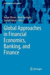 Cover image for Global Approaches in Financial Economics, Banking, and Finance