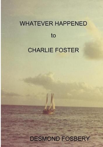 Cover image for Whatever Happened to Charlie Foster