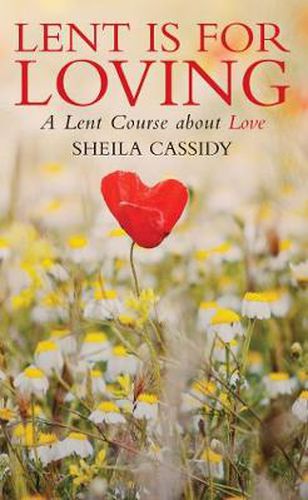 Cover image for Lent is for Loving: A Lent Course About Love