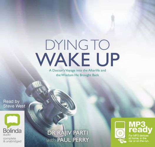 Cover image for Dying To Wake Up: A Doctor's Voyage into the Afterlife
