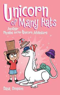 Cover image for Unicorn of Many Hats (Phoebe and Her Unicorn Series Book 7)