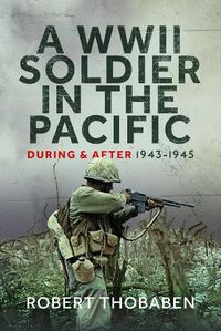 Cover image for A WWII Soldier in the Pacific