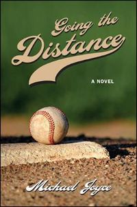 Cover image for Going the Distance: A Novel