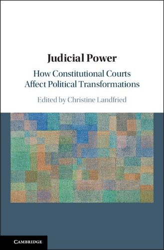 Cover image for Judicial Power: How Constitutional Courts Affect Political Transformations