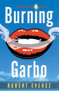 Cover image for Burning Garbo: A Nina Zero Novel