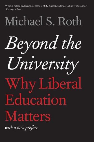 Cover image for Beyond the University: Why Liberal Education Matters