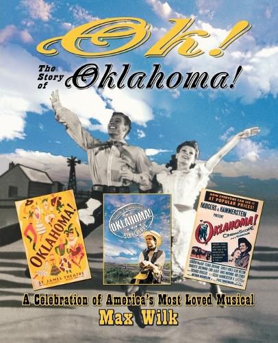 Cover image for OK! The Story of Oklahoma!: A Celebration of America's Most Beloved Musical