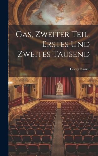 Cover image for Gas, Zweiter Teil, Erstes und zweites Tausend