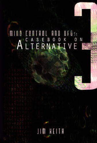 Cover image for Mind Control and Ufos: Casebook on Alternative 3