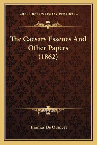 Cover image for The Caesars Essenes and Other Papers (1862)