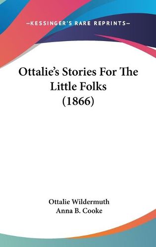 Cover image for Ottalie's Stories for the Little Folks (1866)