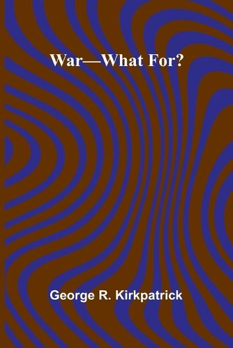 Cover image for War What For?