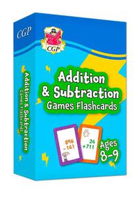 Cover image for Addition & Subtraction Games Flashcards for Ages 8-9 (Year 4)