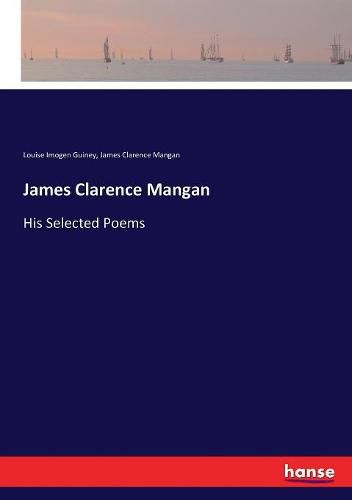 James Clarence Mangan: His Selected Poems
