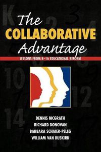 Cover image for The Collaborative Advantage: Lessons from K-16 Educational Reform