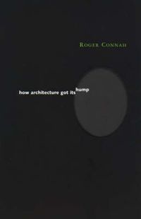 Cover image for How Architecture Got Its Hump