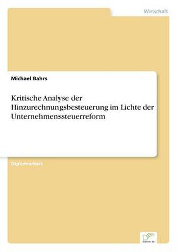 Cover image for Kritische Analyse der Hinzurechnungsbesteuerung im Lichte der Unternehmenssteuerreform